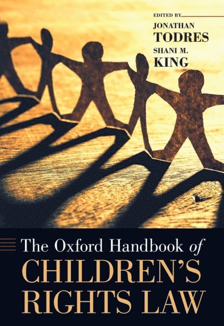 Shani M. King, Jonathan Todres - Oxford Handbook of Children's Rights Law, E-bok