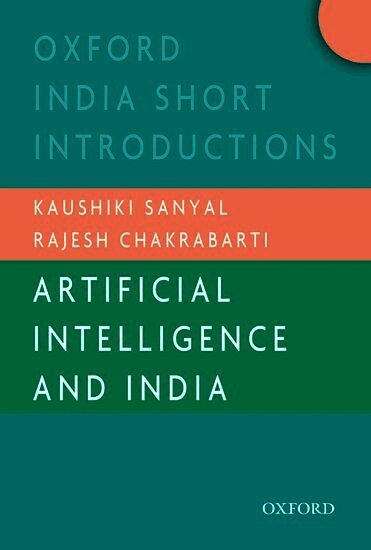 Kaushiki Sanyal, Rajesh Chakrabarti - Artificial Intelligence and India, Häftad