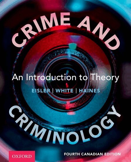 Lauren Eisler, Rob White, Fiona Haines - Crime and Criminology, Häftad