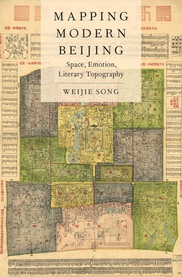 Mapping Modern Beijing by Weijie Song, Song