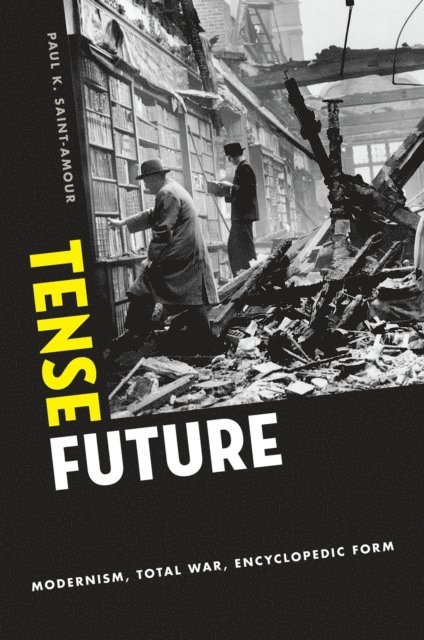 Paul K. Saint-Amour - Tense Future, E-bok