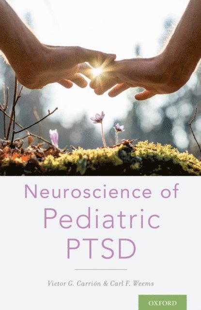 Carl F. Weems, Victor G. Carrion - Neuroscience of Pediatric PTSD, E-bok
