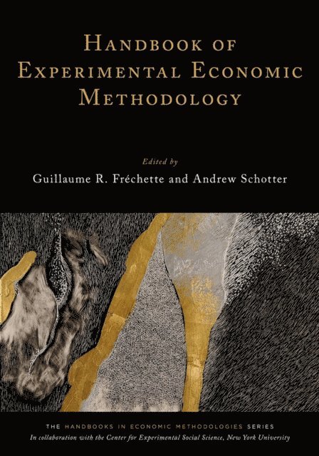 Andrew Schotter, Guillaume R. FrA(c)chette - Handbook of Experimental Economic Methodology, E-bok