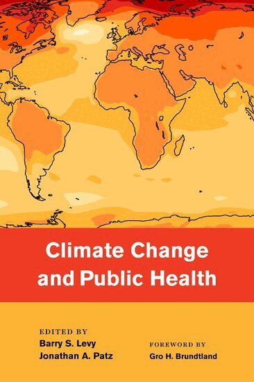 Barry Levy, Jonathan Patz - Climate Change and Public Health, Häftad