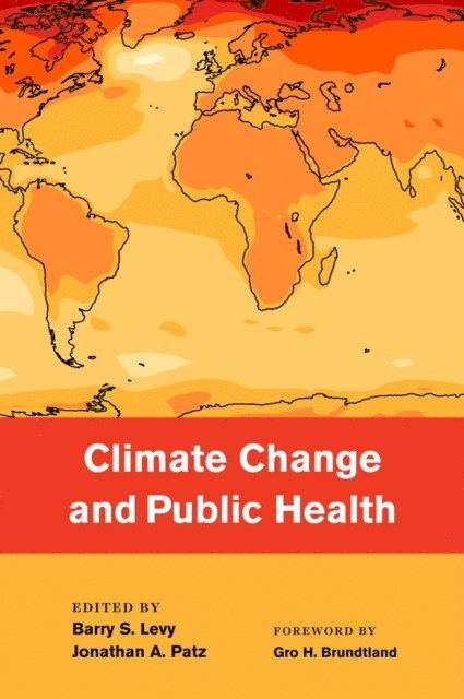 Jonathan Patz, Barry Levy - Climate Change and Public Health, E-bok