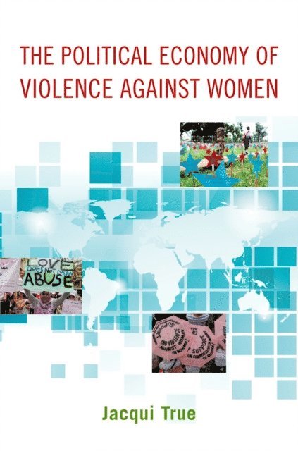 Jacqui True - Political Economy of Violence against Women, E-bok