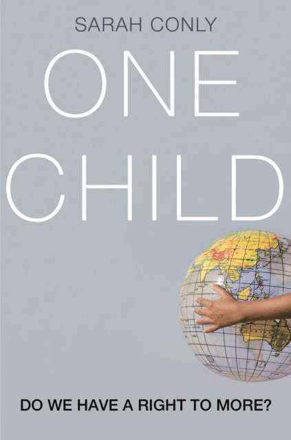 Sarah Conly - One Child, E-bok. Tillgänglighet: Lägg i varukorg