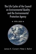 Life Cycles of the Council on Environmental Quality and the Environmental Protection Agency