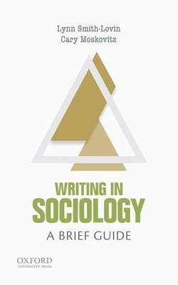 Lynn Smith-Lovin, Cary Moskovitz - Writing in Sociology: A Brief Guide, Häftad