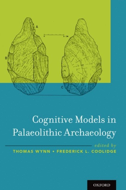 Frederick L. Coolidge, Thomas Wynn - Cognitive Models in Palaeolithic Archaeology, E-bok