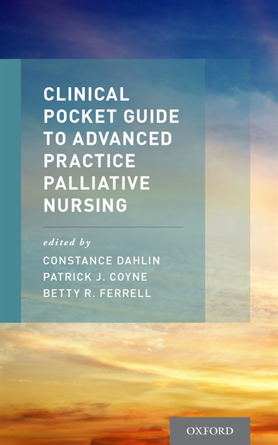 Betty Ferrell, Patrick Coyne, Constance Dahlin - Clinical Pocket Guide to Advanced Practice Palliative Nursing, E-bok
