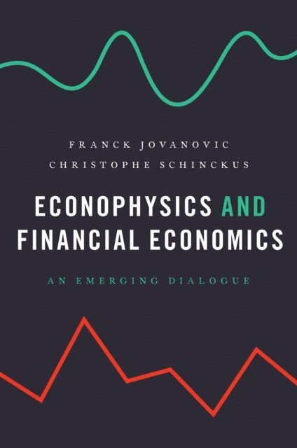Christophe Schinckus, Franck Jovanovic - Econophysics and Financial Economics, E-bok
