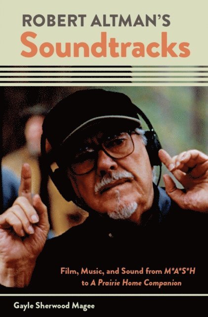 Gayle Sherwood Magee - Robert Altman's Soundtracks, E-bok