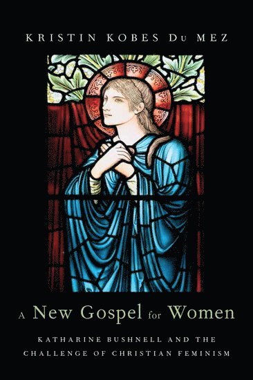 New Gospel for Women av Kristin Kobes DuMez, Kristin Kobes Du Mez