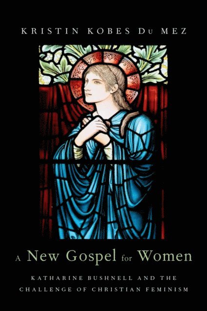 Kristin Kobes Du Mez - New Gospel for Women, E-bok. Tillgänglighet: Lägg i varukorg