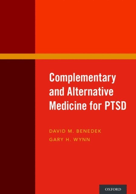 Gary H. Wynn, David M. Benedek - Complementary and Alternative Medicine for PTSD, E-bok