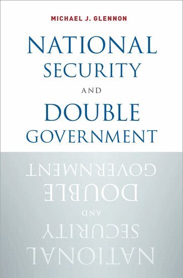 Michael J. Glennon - National Security and Double Government, Inbunden. Tillgänglighet: Lägg i varukorg