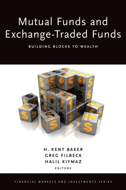 Halil Kiymaz, Greg Filbeck, H. Kent Baker - Mutual Funds and Exchange-Traded Funds, E-bok