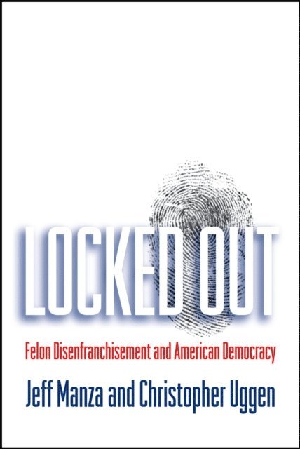 Christopher Uggen, Jeff Manza - Locked Out, E-bok