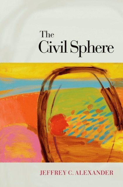 Jeffrey C. Alexander - Civil Sphere, E-bok