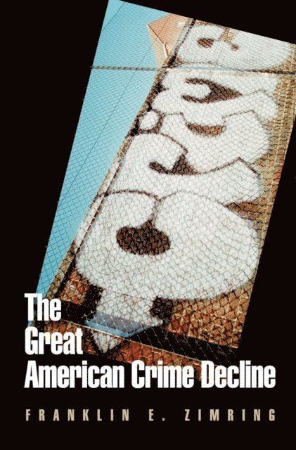 Franklin E. Zimring - Great American Crime Decline, E-bok