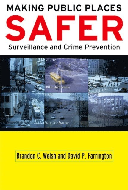 David P. Farrington, Brandon C. Welsh - Making Public Places Safer, E-bok