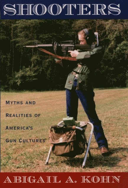 Abigail A. Kohn - Shooters, E-bok