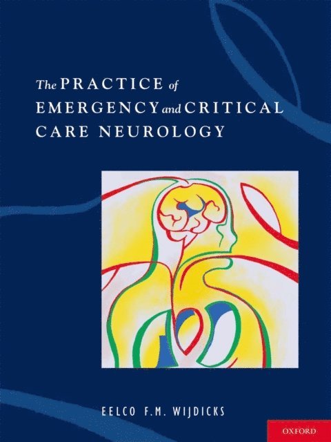 FACP Eelco F. M. Wijdicks, MD, PhD - Practice of Emergency and Critical Care Neurology, E-bok