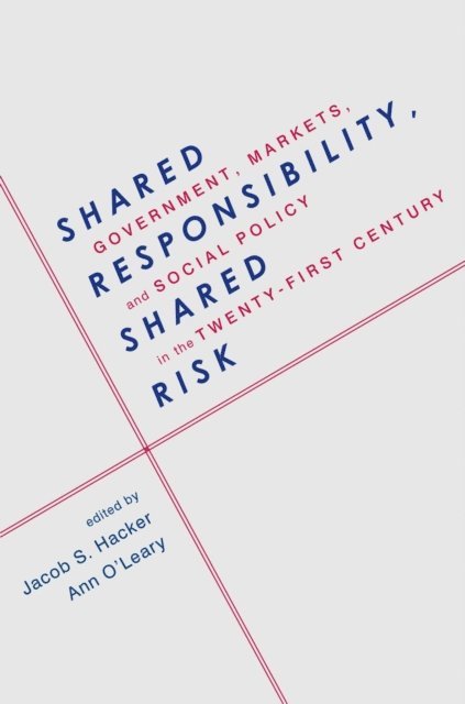 Ann O'Leary, Jacob Hacker - Shared Responsibility, Shared Risk, E-bok