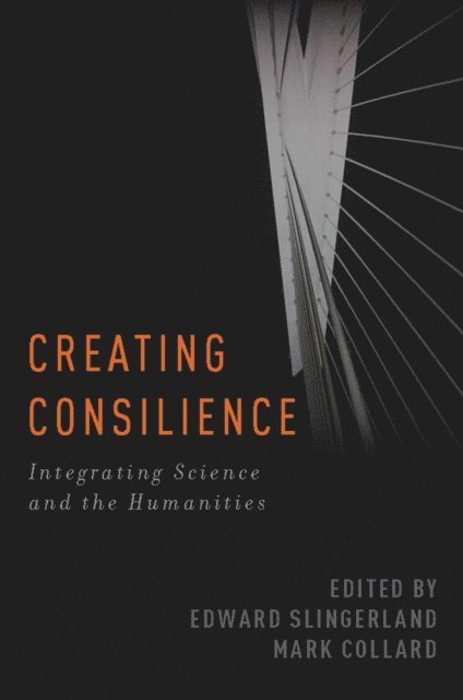 Mark Collard, Edward Slingerland - Creating Consilience, E-bok