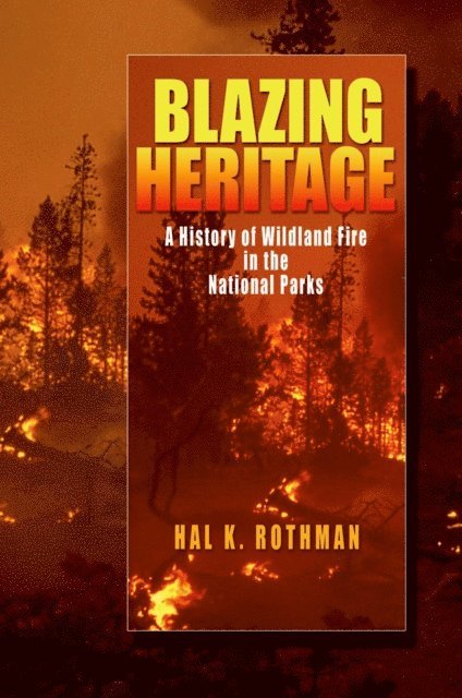 Hal K. Rothman - Blazing Heritage, E-bok