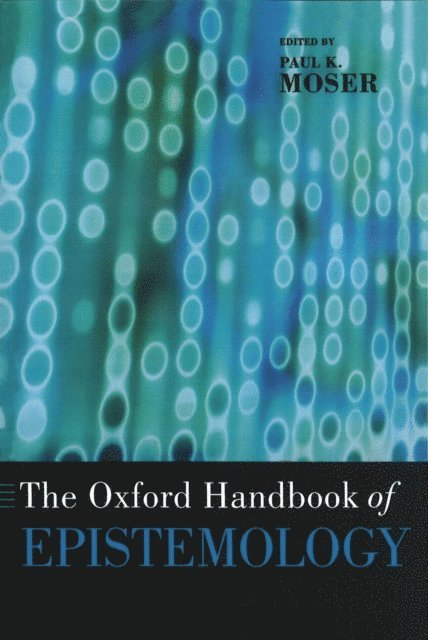 Paul K. Moser - Oxford Handbook of Epistemology, E-bok