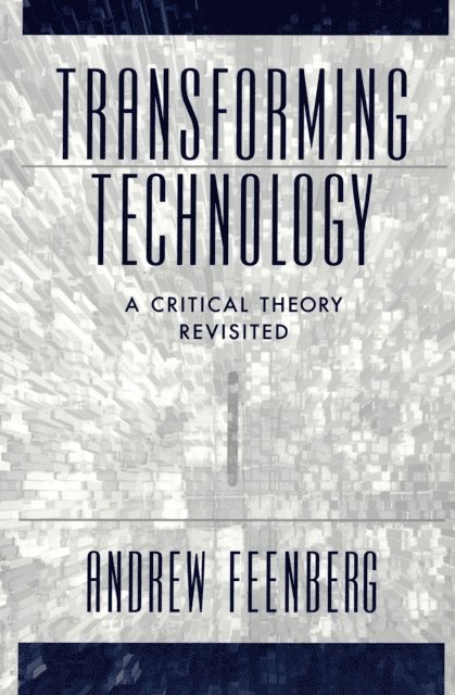 Andrew Feenberg - Transforming Technology, E-bok