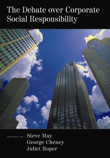 Juliet Roper, George Cheney, Steven K. May - Debate over Corporate Social Responsibility, E-bok
