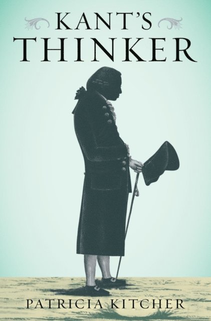 Patricia Kitcher - Kant's Thinker, E-bok