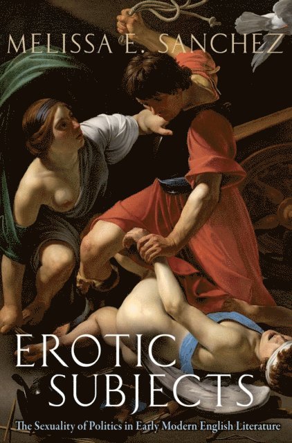 Melissa E. Sanchez - Erotic Subjects, E-bok