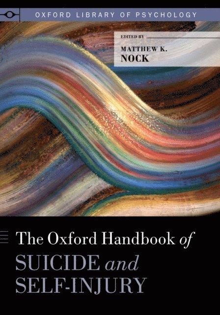 Matthew K. Nock - Oxford Handbook of Suicide and Self-Injury, E-bok