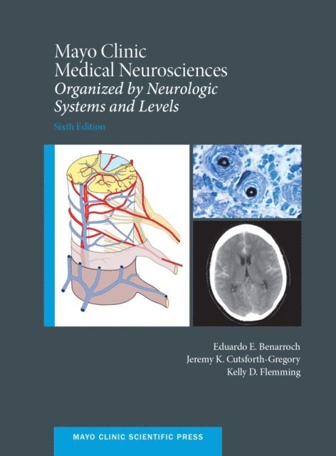 Kelly D. Flemming, Jeremy K. Cutsforth-Gregory, Eduardo E. Benarroch - Mayo Clinic Medical Neurosciences, E-bok