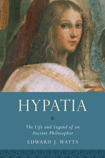 Hypatia by Edward J. Watts