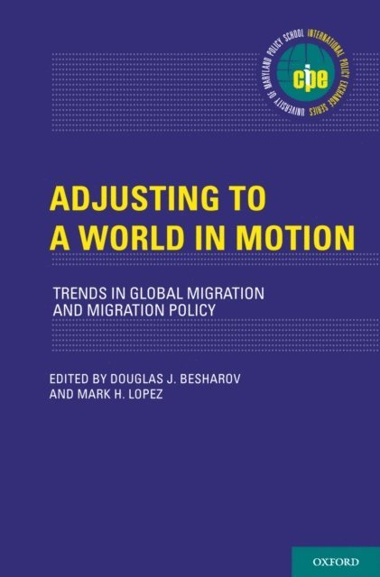 Mark H. Lopez, Douglas J. Besharov - Adjusting to a World in Motion, E-bok