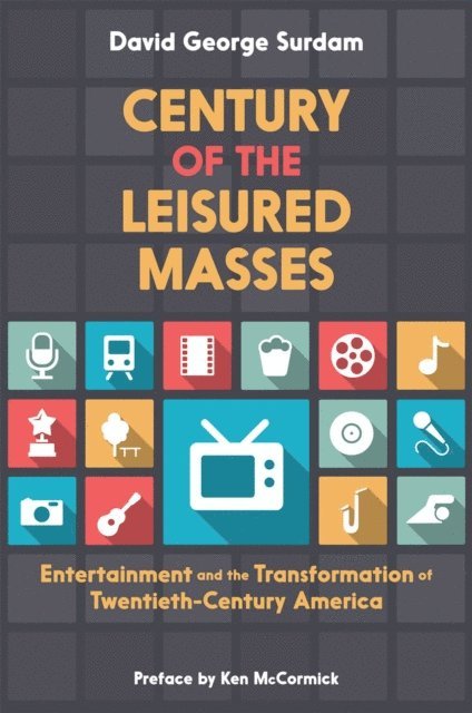 David George Surdam - Century of the Leisured Masses, E-bok
