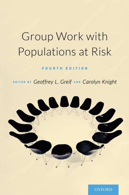 Carolyn Knight, Geoffrey Greif - Group Work with Populations At-Risk, E-bok