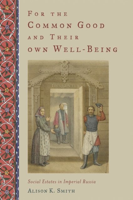 Alison K. Smith - For the Common Good and Their Own Well-Being, E-bok