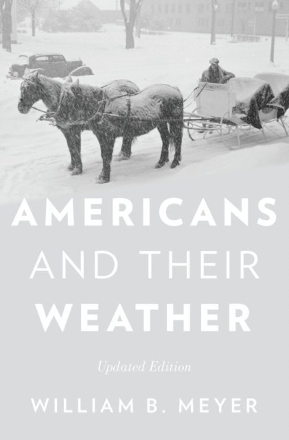 William B. Meyer - Americans and Their Weather, E-bok