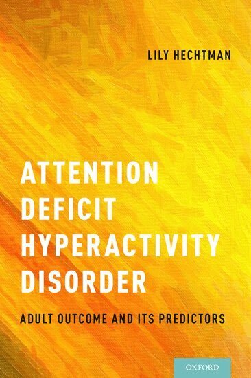 Lily Hechtman - Attention Deficit Hyperactivity Disorder, Häftad