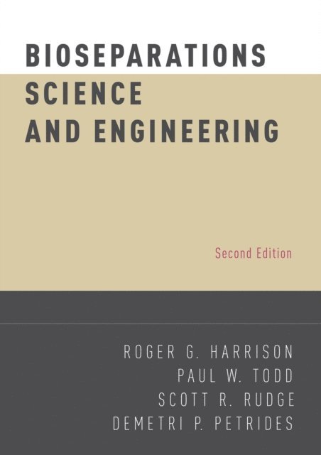Demetri P. Petrides, Scott R. Rudge, Paul W. Todd, Roger G. Harrison - Bioseparations Science and Engineering, E-bok