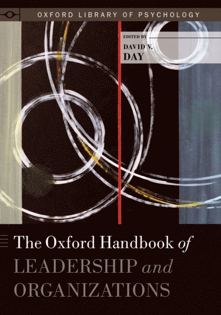David Day - Oxford Handbook of Leadership and Organizations, E-bok