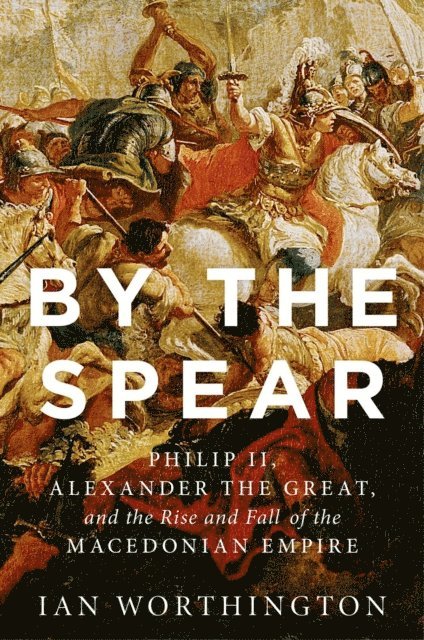 Ian Worthington - By the Spear, E-bok