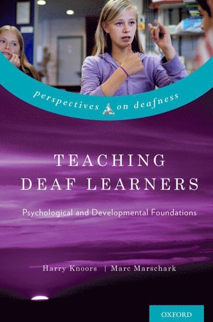 Marc Marschark, Harry Knoors PhD - Teaching Deaf Learners, E-bok