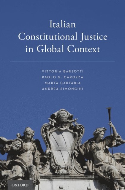 Andrea Simoncini, Marta Cartabia, Paolo G. Carozza, Vittoria Barsotti - Italian Constitutional Justice in Global Context, E-bok